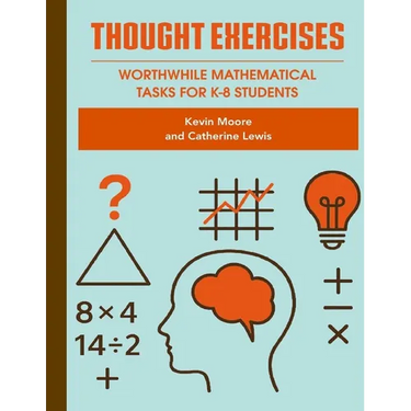 Thought Exercises: Worthwhile Mathematical Tasks for K-8 Students