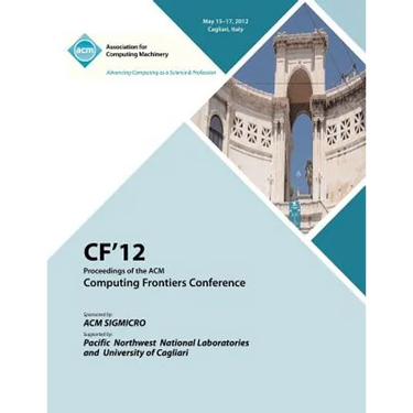 Cf 12 Proceedings of the ACM Computing Frontiers Conference