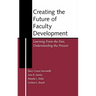 Creating the Future of Faculty Development: Learning from the Past, Understanding the Present