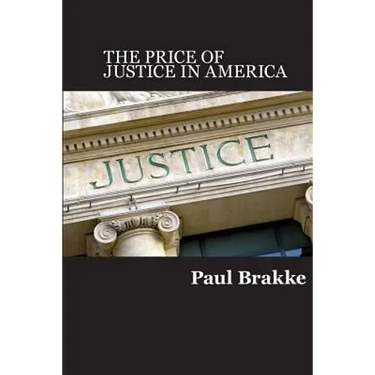 The Price of Justice: Commentaries on the Criminal Justice System and Ways to Fix What's Wrong