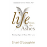 Life from the Ashes: Finding Signs of Hope After Loss