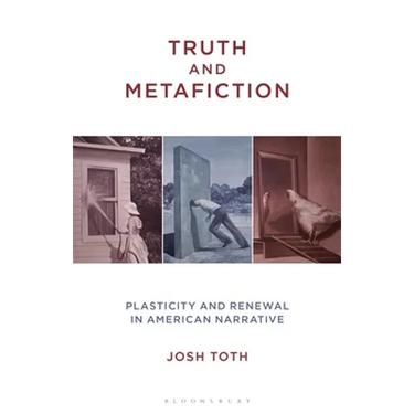 Truth and Metafiction: Plasticity and Renewal in American Narrative