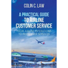 A Practical Guide to Airline Customer Service: From Airline Operations to Passenger Services