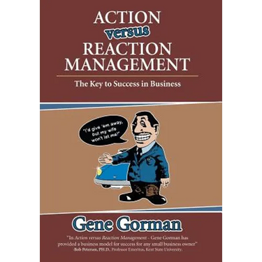 Action versus Reaction Management: The Key to Success in Business