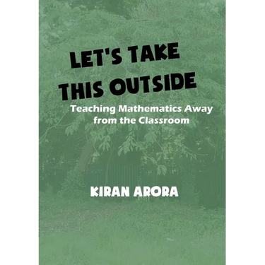 Let's Take This Outside. Teaching Mathematics Away from the Classroom
