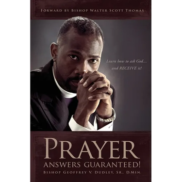 Prayer Answers Guaranteed!: Learn how to ask God ...and RECEIVE it!