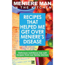 Meniere Man In The Kitchen: Recipes That Helped Me Get Over Meniere's. Delicious Low Salt Recipes From Our Family Kitchen