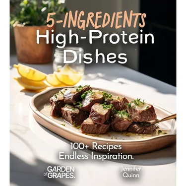 5-Ingredient High-Protein Dishes: 100+ Recipes, Endless Inspiration, Picture Included