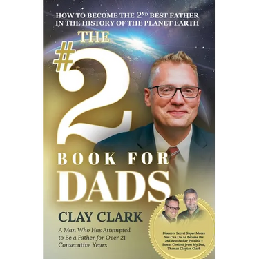 The #2 Book for Dads: How to Become the 2nd Best Father in the History of the Planet Earth