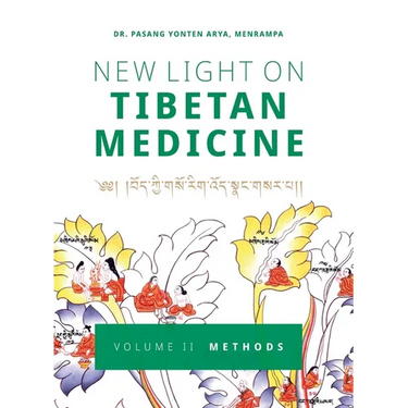New Light on Tibetan Medicine: Volume II - Methods