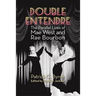 Double Entendre: The Parallel Lives of Mae West and Rae Bourbon