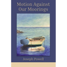 Motion Against Our Moorings