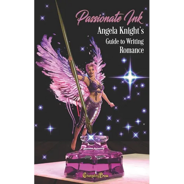 Passionate Ink: Angela Knight's Guide to Writing Romance