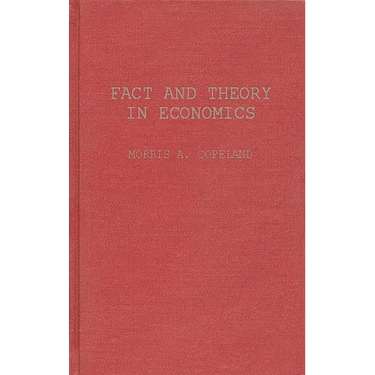 Fact and Theory in Economics: The Testament of an Institutionalist: Collected Papers