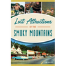Lost Attractions of the Smoky Mountains