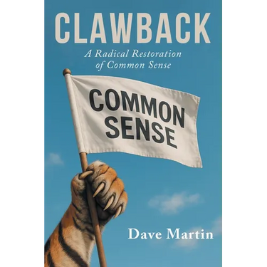 Clawback: A Radical Restoration of Common Sense