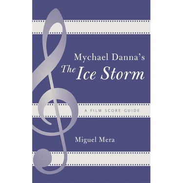 Mychael Danna's the Ice Storm: A Film Score Guide