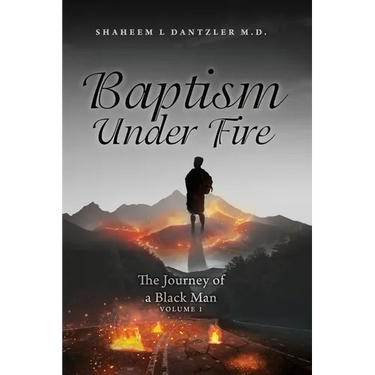 Baptism Under Fire: The Journey of a Black Man Volume 1