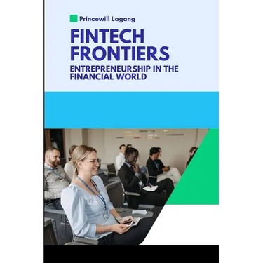 FinTech Frontiers: Entrepreneurship in the Financial World