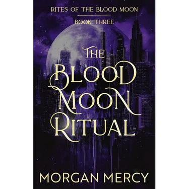 The Blood Moon Ritual: A Dark, Paranormal Romance