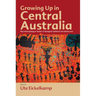 Growing Up in Central Australia: New Anthropological Studies of Aboriginal Childhood and Adolescence