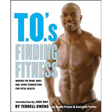 T.O.'s Finding Fitness: Making the Mind, Body, and Spirit Connection for Total Health