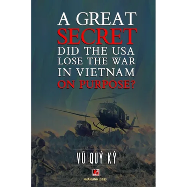 A Great Secret - Did The USA Lose The War In Vietnam On Purpose (soft cover - with signature -2025 edition)