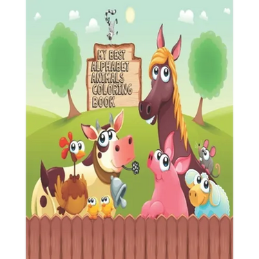 My Best Alphabet Animals Coloring Book: My Alphabet Toddler Coloring Book, My First Toddler Coloring Book, Alphabet drawing A-Z for kids