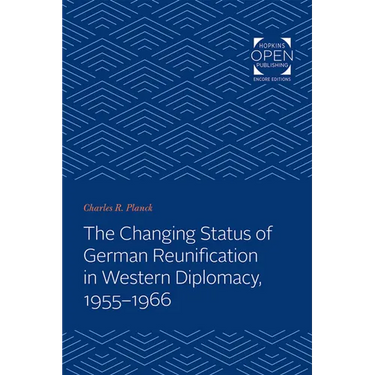 Changing Status of German Reunification in Western Diplomacy, 1955-1966