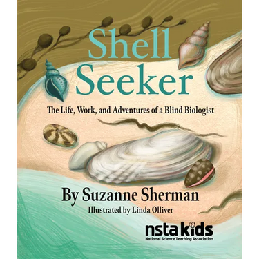 Shell Seeker: The Life, Work, and Adventures of a Blind Biologist