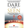 Dare to Be Seen - From Stage Fright to Stage Presence: Ten Easy Steps to Turn your Performance Anxiety into Authentic Power with Transformational Hypn