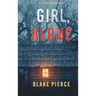 Girl, Alone (An Ella Dark FBI Suspense Thriller-Book 1)