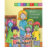Multi-Colored Human?