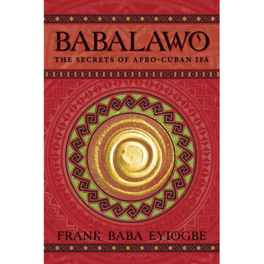 Babalawo: The Secrets of Afro-Cuban Ifa