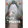 Keeping My Prayer: A Reflection of Life