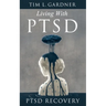 Living With PTSD: PTSD Recovery