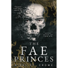 The Fae Princes (Vicious Lost Boys, 4): A Peter Pan Dark Romance