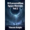 10 Lovecraftian Space Horrors Vol 2