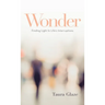 Wonder: Finding Light in Life's Interruptions