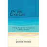 On the Good Life: Thinking through the Intermediaries in Plato's Philebus