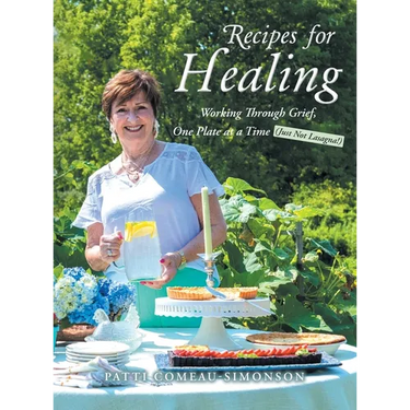 Recipes for Healing: Working Through Grief, One Plate at a Time (Just Not Lasagna!)