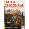 Salus Vienna tua: The great siege of 1683