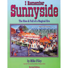 I Remember Sunnyside: The Rise & Fall of a Magical Era