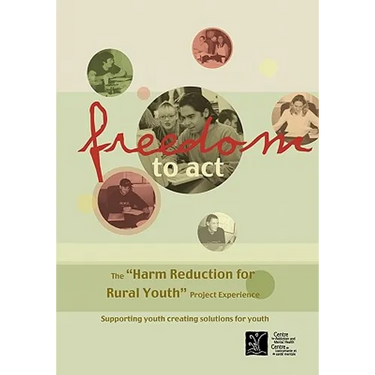 Freedom to Act: The "Harm Reduction for Rural Youth" Project Experience