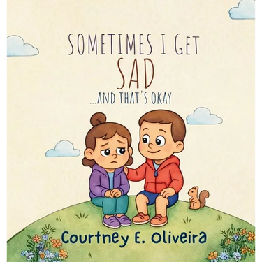 Sometimes I Get Sad....and That's Okay