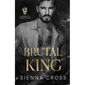 Brutal King: A Dark Mafia Stalker Romance