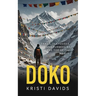 Doko: Teahouses, Trails and Turmoil at the Top of the World