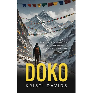 Doko: Teahouses, Trails and Turmoil at the Top of the World