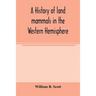 A history of land mammals in the Western Hemisphere