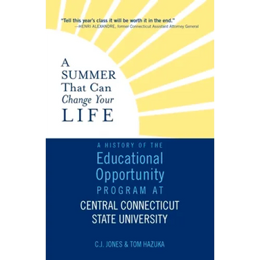 A Summer That Can Change Your Life: A History of the Educational Opportunity Program at Central Connecticut State University